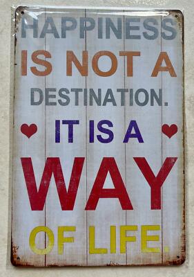 HAPPINESS NOT A DESTINATION IT IS A WAY OF LIFE METALLSCHILD BAR MANN HÖHLE 20x30cm