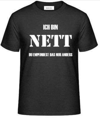 T-Shirt mit Aufdruck-  ICH BIN NETT DU EMPFINDEST DAS NUR ANDERS