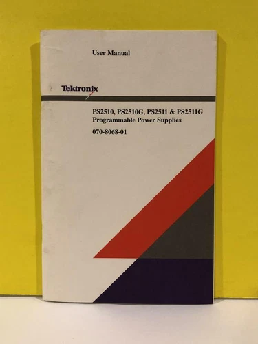 Tektronix 070-8068-01 PS2510, PS2510G, PS2511, PS 2511G Power Supply User Manual