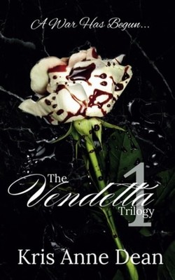 The Vendetta Trilogy A Dark Mafia Romance - Paperback NEW Kris Anne Dean 18/03/2