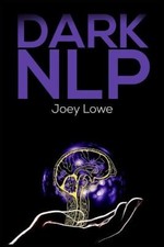 Dark Nlp by Lowe, Joey [Paperback]