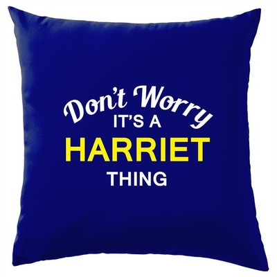 Don't Worry It's a HARRIET Thing! Cushion Surname Custom Name Family Cover