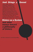 Jose Ortega Y. Gasset | History As A System, And Other Essays Toward A...