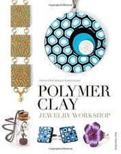 POLYMER CLAY JEWELRY WORKSHOP: HANDCRAFTED DESIGNS  By Sian Hamilton EXCELLENT