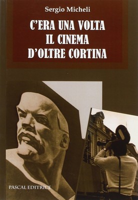 Sergio Micheli C'era una volta il cinema d'oltre cortina (Paperback)
