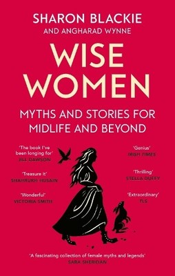 Wise Women: Myths and stories for m..., Wynne, Angharad