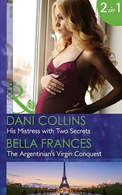 His Mistress With Two Secrets: His Mistress with Tw by Frances, Bella 0263925188