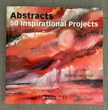 Abstracts: 50 Inspirational Projects Rolina van Vliet Art PB Book NICE Condition