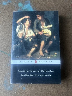 Lazarillo de Tormes and the Swindler : Two Spanish Picaresque Novels