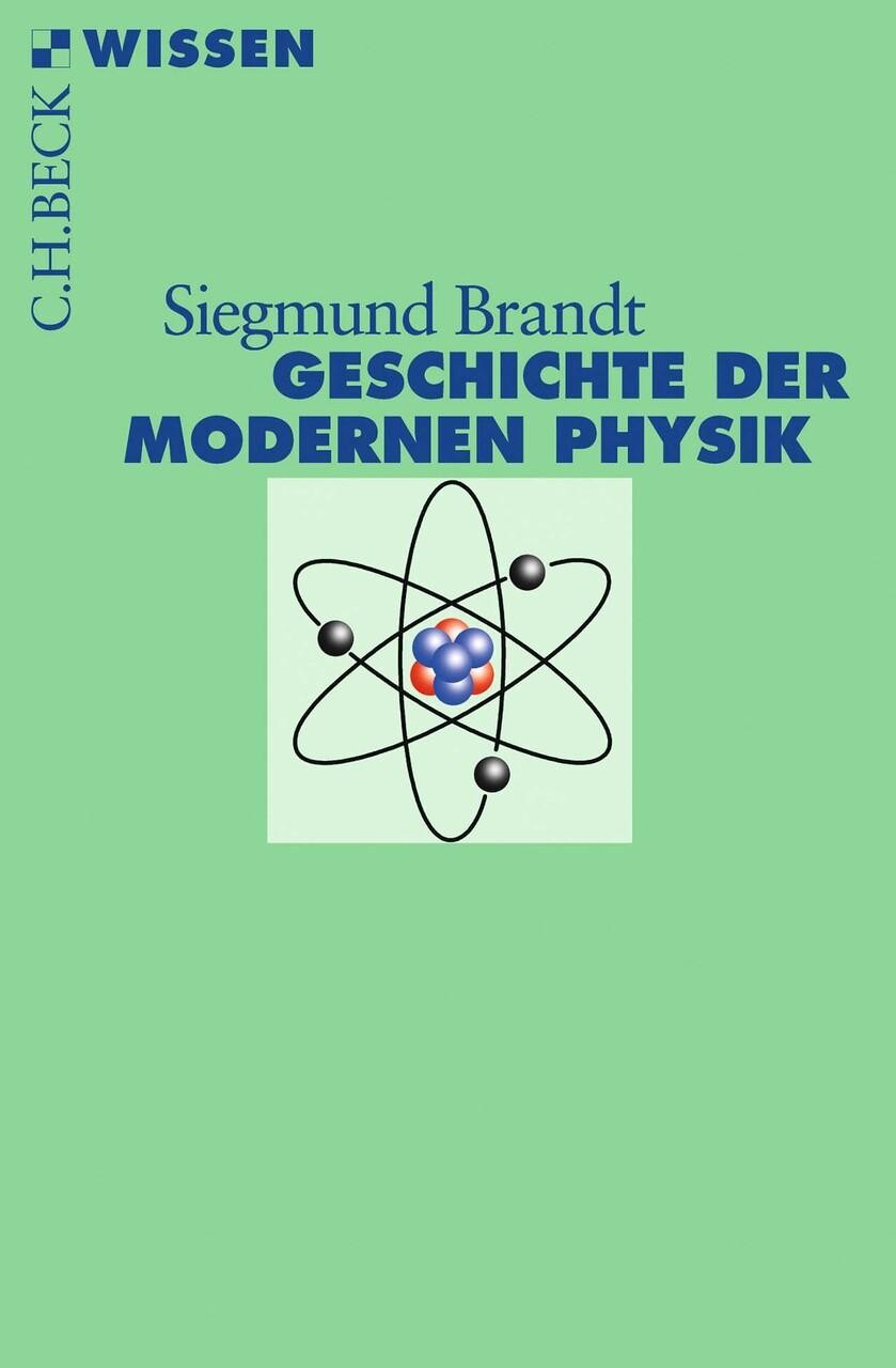 Geschichte der modernen Physik Siegmund Brandt