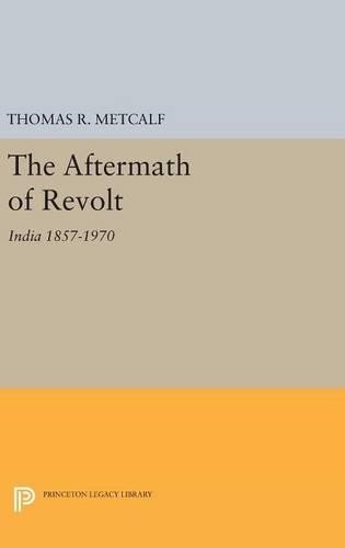 Thomas R. Metcalf The Aftermath of Revolt (Hardback) Princeton Legacy Library