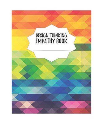 Design Thinking Empathy Book: Notebook for Interviews during the Design Thinking