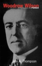 Woodrow Wilson, Hardcover by Thompson, John A., Brand New, Free shipping in t...
