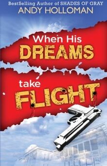 When His Dreams Take Flight von Holloman, Andy | Buch | Zustand sehr gut