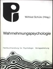 Wahrnehmungspsychologie : aktuelle experimentelle Beitr. Schüle, Wilfried:
