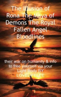 The Illusion of Rona The Maya of Demons The Royal Fallen Angel Bloodlines, Br...