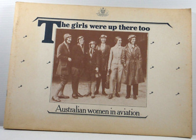 The Girls were up there too Australian Women in Aviation History book PB 1986
