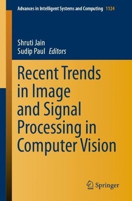 Recent Trends in Image and Signal Processing in Computer Vision - 9789811527395