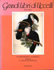 Grandi libri di uccelli - Sacheverell Sitwell, Handasyde Buchanan, James Fisher