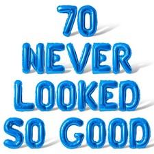 70 NEVER LOOKED SO GOOD Letter Balloons Banner - 70th Birthday Party Decorations