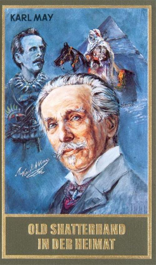 Gesammelte Werke 79. Old Shatterhand In Der Heimat, Karl May