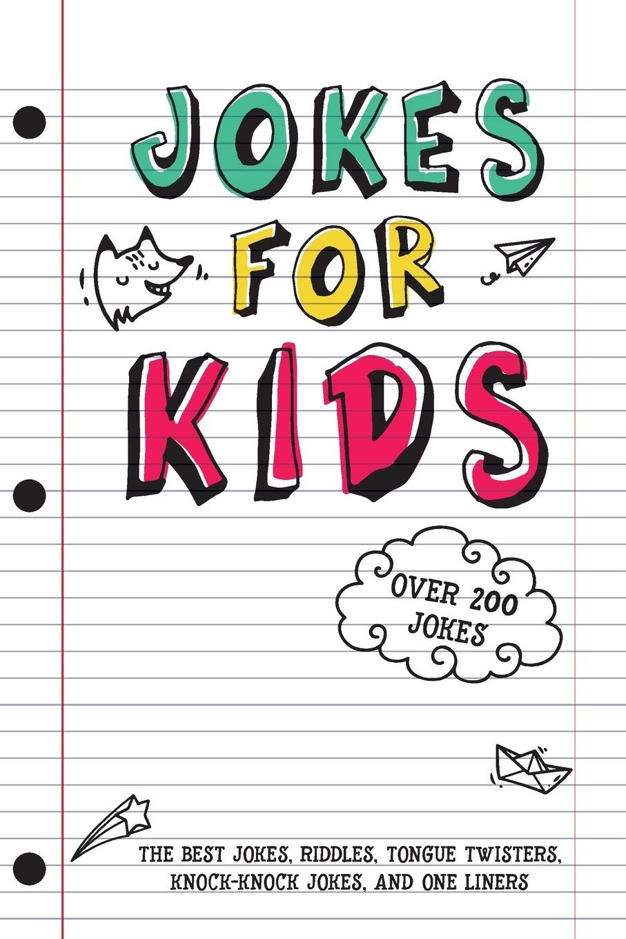 Jokes for Kids: The Best Jokes, Riddles, Tongue Twisters, Knock-Knock, and One
