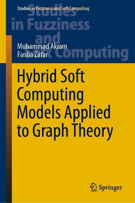 Hybrid Soft Computing Models Applied to Graph Theory Fariha Zafar