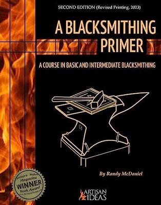 A Blacksmithing Primer: A Course in Basic and Intermediate Black