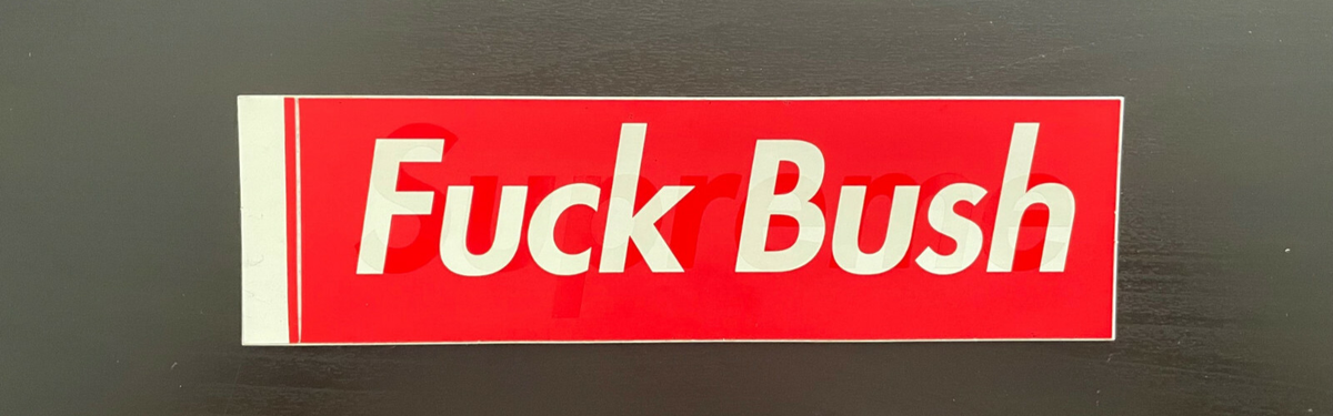Supreme F*ck Bush Box Logo Sticker SS05 NOS New Rare | eBay