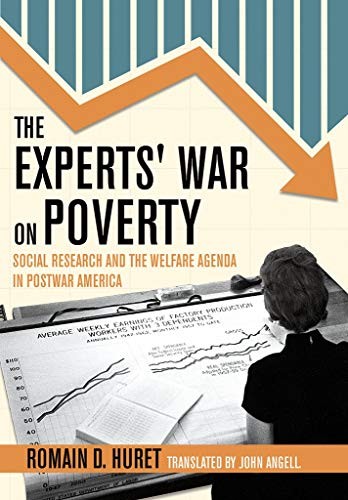 The Experts' War on Poverty: Social Research an. Huret, Angell<|