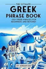 Language Learning – The Ultimate Greek Phrase Book 1001 Phrases