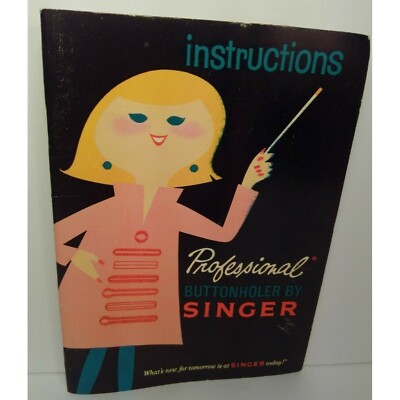 1967 Professional Buttonholer by SINGER Instructions Booklet