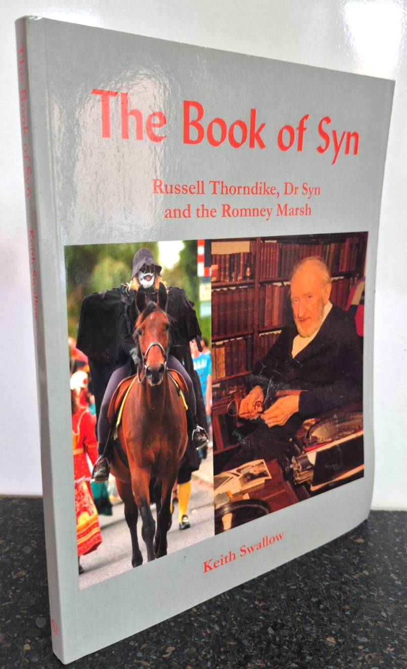 The Book of Syn : Russell Thorndike Dr Syn & the Romney Marsh by Keith Swallow