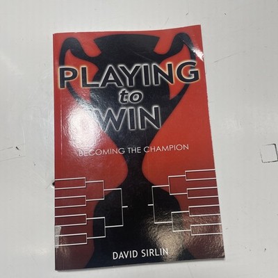 Playing to Win: becoming the champion by Sirlin, David (c17)