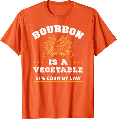 Bourbon Is A Vegetable Whiskey Funny Bourbon Drinking Unisex T-Shirt