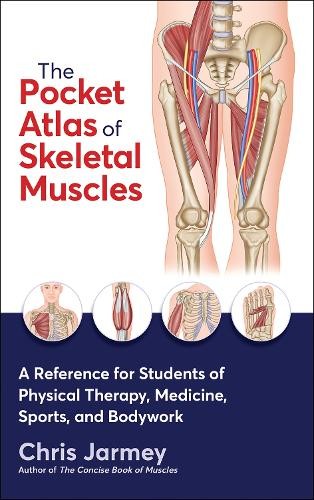 The Pocket Atlas of Skeletal Muscles by Chris Jarmey - 9781718226951