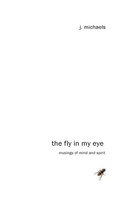 J. Michaels | The Fly In My Eye | Buch | Englisch (2010) | Gebunden