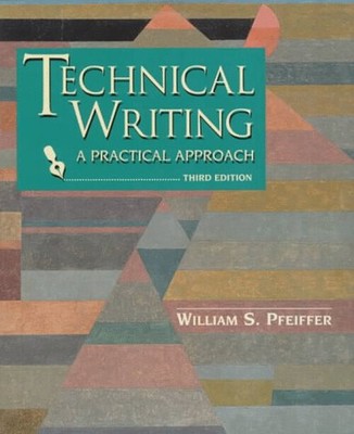 Technical Writing : A Practical Approach Paperback William S. Pfe
