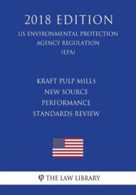 Kraft Pulp Mills New Source Performance Standards Review (Us Environmental ...