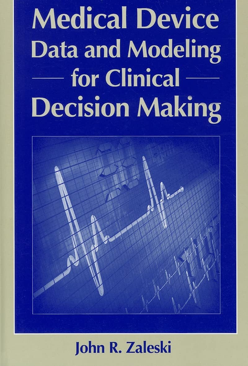 Medical Device Data for Clinical Decision Making (Artech House