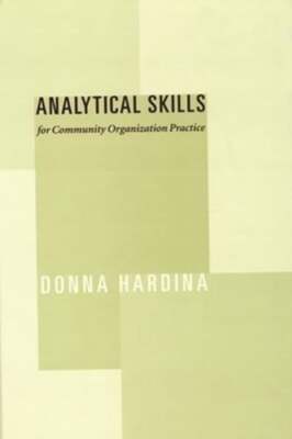 Analytical Skills for Community Organization Practice by PhD Hardina, Donna