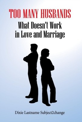Subject2change - Too Many Husbands  What Doesn't Work in Love and Marr - G555z