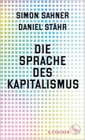 Die Sprache Des Kapitalismus | Simon Sahner (U. A.) | Buch | 304 S. | Deutsch