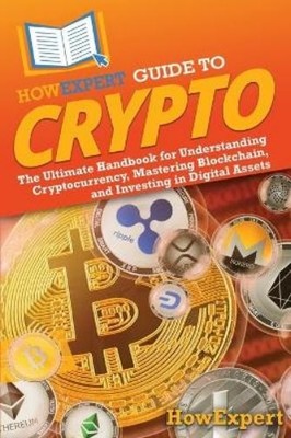 Howexpert HowExpert Guide to Crypto (Paperback)