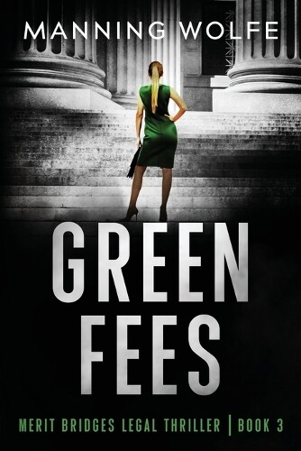 Thumbnail - Manning Wolfe Green Fees (taschenbuch) Merit Bridges Legal Thriller