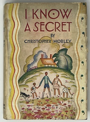 VTG SIGNED 1ST ED: I Know a Secret by Christopher Morley - 1927 HC/DJ