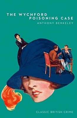 The Wychford Poisoning Case: The First Psychological... - Berkeley, Anthony