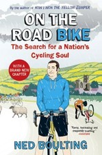 On the Road Bike: The Search For a Nation's Cycling Soul by Boulting, Ned Book