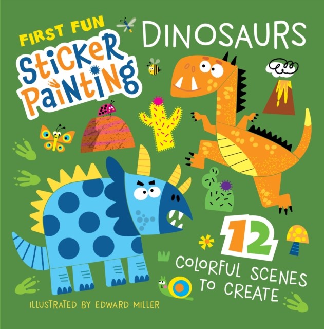 First Fun Sticker Painting: Dinosaurs by Edward Miller (Paperback Book)