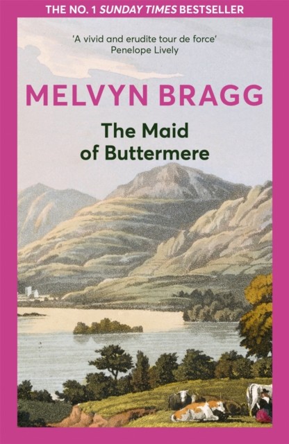 The Maid of Buttermere by Melvyn Bragg (Paperback Book)
